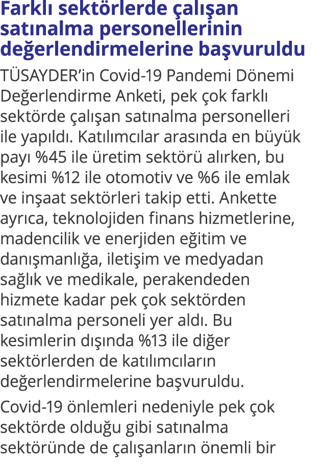 Farklı sektörlerde çalışan satınalma personellerinin değerlendirmelerine başvuruldu TÜSAYDER in Covid-19 Pandemi Döne   