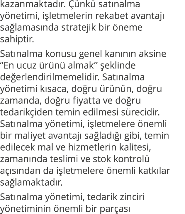 kazanmaktadır  Çünkü satınalma yönetimi, işletmelerin rekabet avantajı sağlamasında stratejik bir öneme sahiptir  Sat   