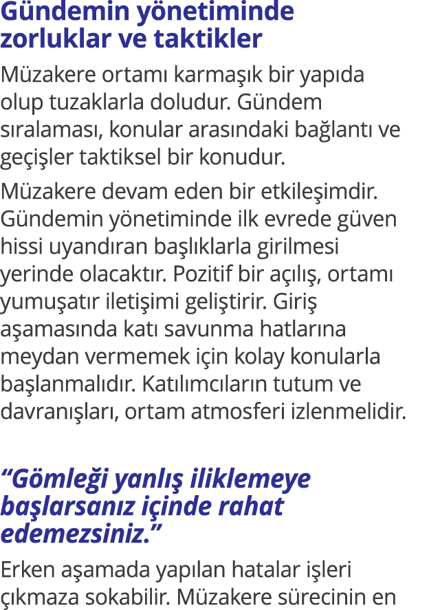 Gündemin yönetiminde zorluklar ve taktikler Müzakere ortamı karmaşık bir yapıda olup tuzaklarla doludur  Gündem sıral   