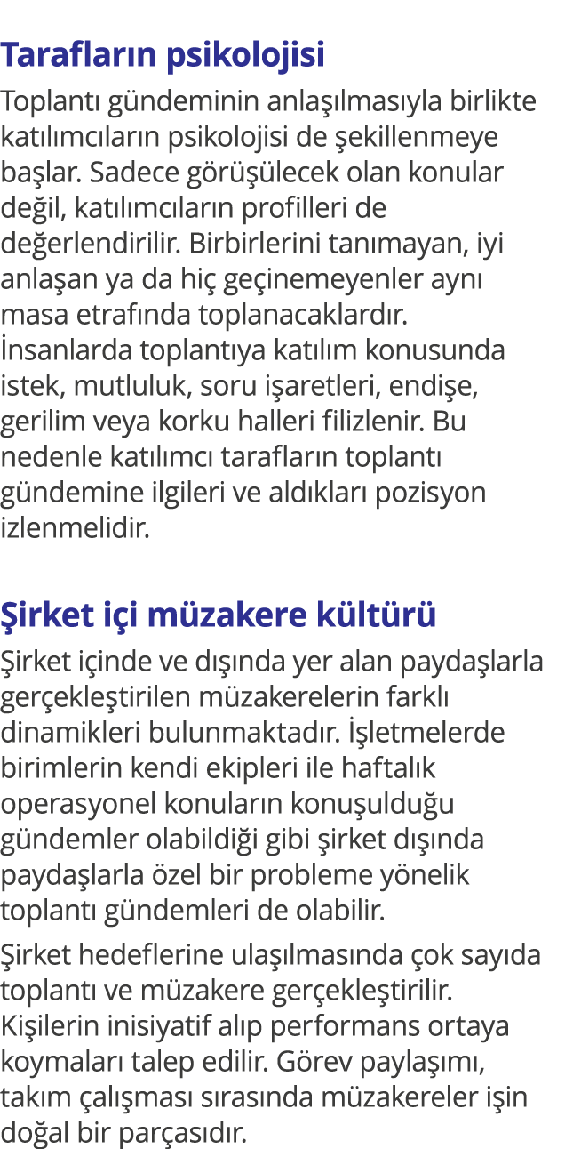  Tarafların psikolojisi Toplantı gündeminin anlaşılmasıyla birlikte katılımcıların psikolojisi de şekillenmeye başlar   