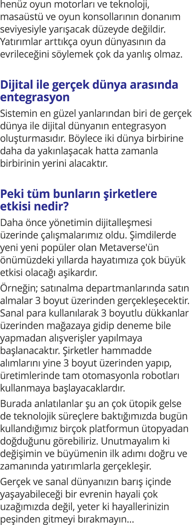 henüz oyun motorları ve teknoloji, masaüstü ve oyun konsollarının donanım seviyesiyle yarışacak düzeyde değildir  Yat   